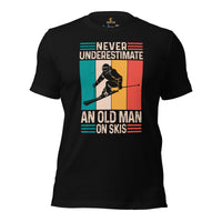 Skiing Shirt - Men's & Women's Snow Ski Attire, Clothes, Outfit - Present Ideas for Skiers - Never Underestimate An Old Man On Skis Tee - Black