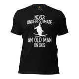 Skiing Shirt - Snow Ski Attire, Wear, Clothes, Outfit - Gift, Present Ideas for Skiers - Never Underestimate An Old Man On Skis Tee - Black