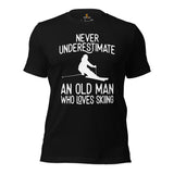 Skiing Shirt - Snow Ski Attire, Wear, Clothes, Outfit - Gift Ideas for Skiers - Never Underestimate An Old Man Who Loves Skiing Tee - Black
