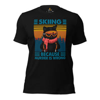 Skiing Shirt - Snow Ski Attire, Wear, Clothes, Outfit - Gift Ideas for Skiers, Cat Lovers - Funny Skiing Because Murder Is Wrong Tee - Black
