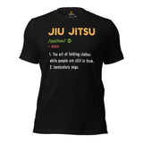 Brazillian Jiu Jitsu T-Shirt - BJJ, MMA Attire, Wear, Clothes, Outfit - Gifts for Fighters, Wrestlers - Funny Jiu Jitsu Definition Tee - Black