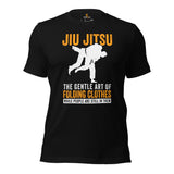 Jiu Jitsu T-Shirt - BJJ, MMA Attire, Wear, Clothes, Outfit - Gifts for BJJ Fighters, Wrestlers - Funny The Art Of Folding Clothes Tee - Black