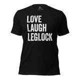 Brazillian Jiu Jitsu T-Shirt - BJJ, MMA Attire, Wear, Clothes, Outfit - Gifts for Fighters, Wrestlers - Funny Love Laugh Leglock Tee - Black