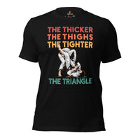 Jiu Jitsu T-Shirt - BJJ, MMA Attire, Wear, Outfit - Gifts for Fighters, Wrestlers - The Thicker The Thighs The Tighter The Triangle Tee - Black