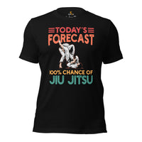 Jiu Jitsu Shirt - BJJ, MMA Attire, Wear, Clothes, Outfit - Gifts for Fighters, Wrestlers - Today Forecast 100% Chance Of Jiu Jitsu Tee - Black