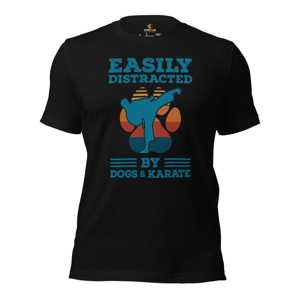 Karate Clothes - Martial Arts Shirt, Attire, Wear, Outfit - Gifts for Fighters, Wrestlers - Easily Distracted By Dogs And Karate Tee - Black
