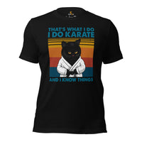 Karate Clothes - Mixed Martial Arts Shirt, Attire, Wear, Outfit - Gifts for Fighters, Cat Lovers - I Do Karate And I Know Things Tee - Black