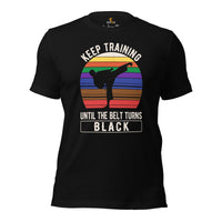 Taekwondo T-Shirt - TKD, Martial Arts Attire, Wear, Clothes, Outfit - Gifts for Fighters - Keep Training Until The Belt Turns Black Tee - Black