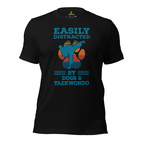 Taekwondo Shirt - TKD, Martial Arts Attire, Wear, Clothes - Gifts for Fighters, Dog Lovers - Easily Distracted By Dogs & Taekwondo Tee - Black