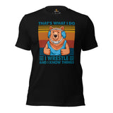 Pro Wrestling T-Shirt - Martial Arts Outfit, Clothes - Gifts for Wrestlers - Smokey The Bear Shirt - I Wrestle And I Know Things Tee - Black