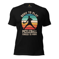 Pickleball T-Shirt - Pickle Ball Sport Outfit, Attire, Clothes, Apparel - Gifts for Pickleball Players - Born To Play Pickleball Tee - Black