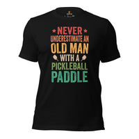 Pickleball T-Shirt - Pickle Ball Sport Apparel For Men, Women - Gifts for Pickleball Players - Retro Never Underestimate An Old Man Tee - Black