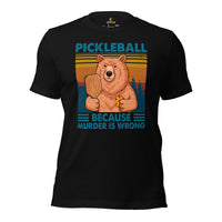 Pickleball T-Shirt - Pickle Ball Sport Outfit, Attire, Clothes - Gifts for Pickleball Players - Pickleball Because Murder Is Wrong Tee - Black