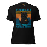 Pickleball T-Shirt - Pickle Ball Sport Apparel - Gifts for Pickleball Players, Cat Lovers - Pickleball Because Murder Is Wrong Tee - Black