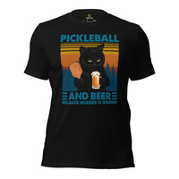 Pickleball Shirt - Pickle Ball Sport Apparel - Gifts for Pickleball Players, Cat Lovers - Pickleball & Beer Because Murder Is Wrong Tee - Black