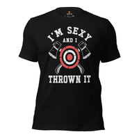 Lumberjack T-Shirt - Gift for Logger, Carpenter, Axe Thrower - Logging, Carpentry Outfit, Clothes - Funny I'm Sexy And I Thrown It Tee - Black