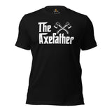 Lumberjack T-Shirt - Gifts for Loggers, Carpenters, Axe Throwers - Logging, Axe Throwing, Carpentry Outfit, Clothes - The Axefather Tee - Black