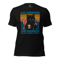 Lumberjack Shirt - Gift for Logger, Carpenter, Cat Lover - Logging Outfit, Clothes - Axe Throwing & Bourbon Because Murder Is Wrong Tee - Black