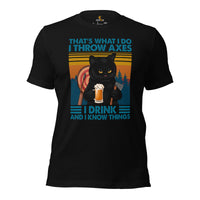 Lumberjack T-Shirt - Gift for Logger, Carpenter, Beer & Cat Lover - Logging Outfit, Clothes - I Throw Axes I Drink And Know Things Tee - Black