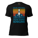 Men's & Women's Bowler T-Shirt, Outfit - Bowling Alley Themed Party Favors - Gifts for Bowlers - Grab Your Ball We're Going Bowling Tee - Black