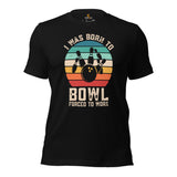 Men's & Women's Bowler T-Shirt, Outfit - Bowling Alley Themed Party Favors - Presents, Gifts for Bowlers - Funny Born To Bowl Tee - Black