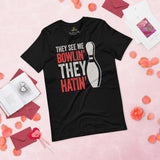 Men's & Women's Bowler Shirt, Outfit - Bowling Alley Themed Party Favors - Gift for Bowler - Funny They See Me Bowlin' They Hatin' Tee - Black