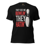 Men's & Women's Bowler Shirt, Outfit - Bowling Alley Themed Party Favors - Gift for Bowler - Funny They See Me Bowlin' They Hatin' Tee - Black