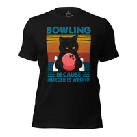 Men's & Women's Bowler T-Shirt, Outfit - Bowling Alley Themed Party Favors - Gifts for Bowlers - Bowling Because Murder Is Wrong Tee - Black