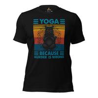 Yoga & Pilates Shirts, Wear, Clothes, Outfits & Apparel - Gifts for Yoga & Cat Lovers, Teacher - Yoga Because Murder Is Wrong Tee - Black