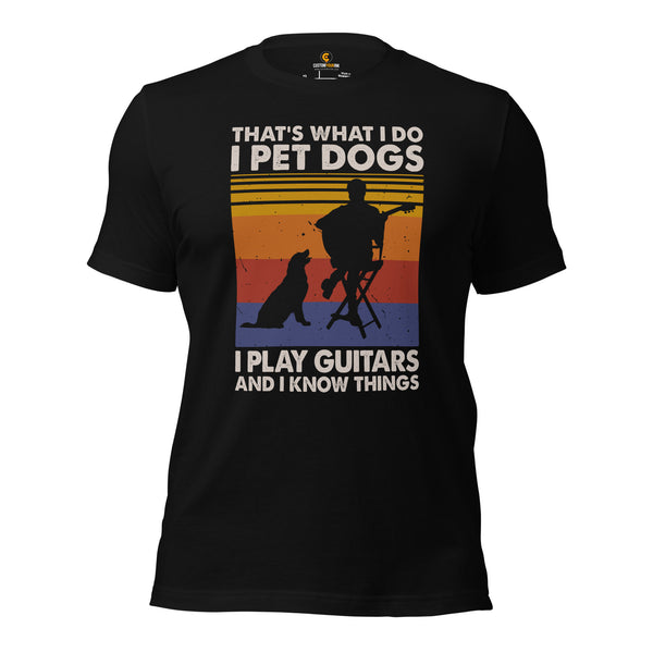 Guitar T-Shirt - Music Band Shirts - Gift Ideas, Present for Guitarist, Guitar Player - Retro I Pet Dogs, Play Guitar & Know Things Tee - Black