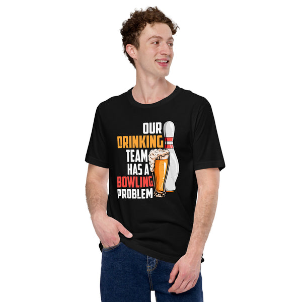 Funny Drinking Tee Shirts - Beer Themed Shirt - Presents For Beer Lovers, Snobs - Funny Our Drinking Team Has A Bowling Problem T-Shirt - Black