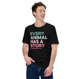 Dog & Canine Themed Clothes & Attire - Dog Tee Shirt For Humans - Presents for Dog Moms & Dads - Every Animal Has A Story T-Shirt - Black