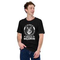 German Shepherd Dog Themed Clothes - Gifts for GSD Dog Lovers - Funny Canine Tee Shirts For Humans - I Would Be A Millionaire T-Shirt - Black