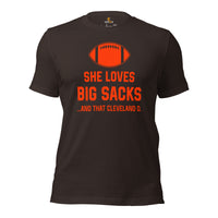 Funny Football Fanatic T-Shirt - She Loves Big Sacks & That Cleveland D Shirt - Ideal Gifts for Football Fans - Game Day Sarcastic Tee - Brown