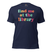 Ideal Book Lover Gift Expressing Bookish Identity - Vintage Find Me At The Library Shirt for Bookworms, Librarians, Avid Readers - Navy