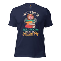 Book Lover Gift | I Just Want to Read Books and Pet My Guinea Pig Bookish Shirt for Guinea Pig Lover, Hamster Mom and Dad, Bookworms - Navy