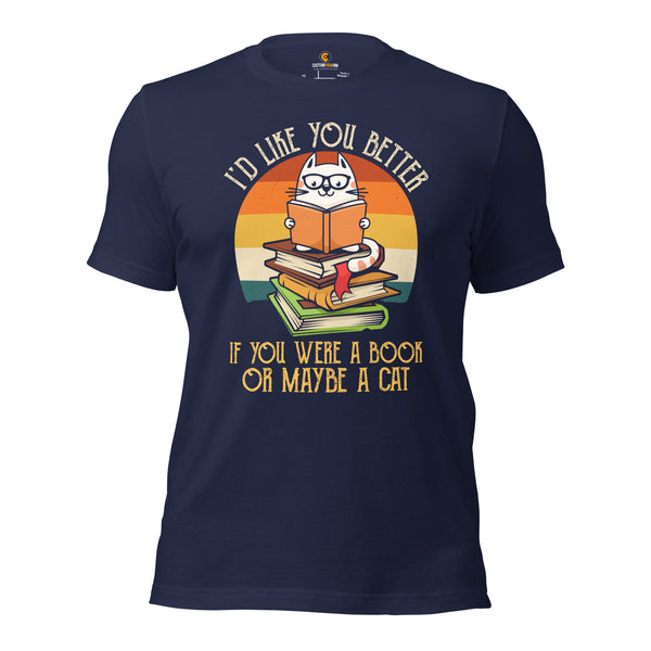 Purr-fect Book Lover Gift for Cat Lovers | I'd Like You Better If You Were A Book or Maybe A Cat Bookish Shirt for Fur Mom and Dad - Navy