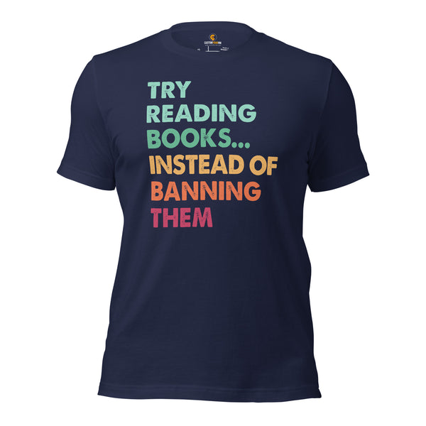 Gift for Book Lover, Book Nerd, Avid Readers - Try Reading Books Instead Of Banning Them Bookish Shirt - Embrace Freedom of Expression - Navy