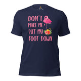 Pink Flamingo Aesthetic T-Shirt - Summer Vibes, Bachelorette Party Shirt - Tropical Vacation Tee - Don't Make Me Put My Foot Down Shirt - Navy