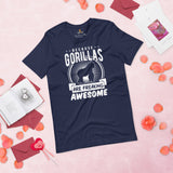 Gorilla, Ape, Gibbon, Orangutan, Chimp, Chimpanzee T-Shirt - Because Gorillas Are Freaking Awesome Shirt - Ideal Gift for Ape Lovers - Navy