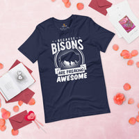 Because Bisons Are Freaking Awesome T-Shirt - Buffalo, The Fluffy Cows Shirt - Yellowstone National Park Tee - Gift for Bison Lovers - Navy