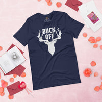 Buck & Deer Hunting T-Shirt - Gift for Hunter, Bow Hunter, Archer & Animal Lover - Hunting Season Shirt - Buck Off Sarcastic Shirt - Navy