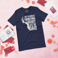 Buck & Deer Hunting T-Shirt - Gift for Hunter, Bow Hunter & Archer - Hunting Season Tee - My Favorite Hunting Buddy Calls Me Dad Shirt - Navy