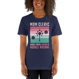 Funny DnD & RPG Games T-Shirt - Gaming Gift for Her, Typical Gamers & Game Lovers - Mom Cleric Heals With Chicken Noodle Options Shirt - Navy