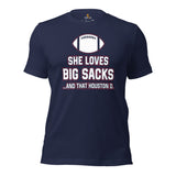Funny Football Fanatic T-Shirt - She Loves Big Sacks & That Houston D Shirt - Ideal Gifts for Football Fans - Game Day Shirt - Navy