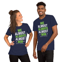 Funny Seattle Football Fanatic Shirt: Ideal Gifts for Him & Her, Football Fans - We Almost Always Almost Win Shirt - Game Day Shirt - Navy, Unisex