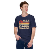 Fishing & Vacation Outfit - Boat Party Attire - Gift for Boat Owner, Boater, Fisherman - Retro It's A Good Day To Drink On A Boat Tee - Navy