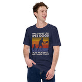 Pickleball T-Shirt - Pickle Ball Sport Outfit, Clothes - Gifts for Pickleball Players - I Pet Dogs I Play Pickleball & Know Things Tee - Navy