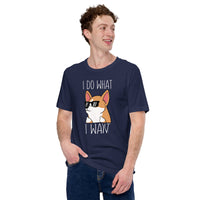 Corgi Dog Themed Clothes & Attire - Gifts for Dog Moms, Dads & Lovers - Funny Canine Tee Shirts For Humans - I Do What I Want T-Shirt - Navy