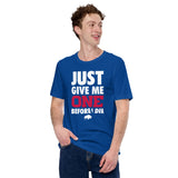 Buffalo Football Fanatic T-Shirt: Gifts for Football Fans - Bison Shirt - Game Day Shirt - Just Give Me One Before I Die Shirt - True Royal